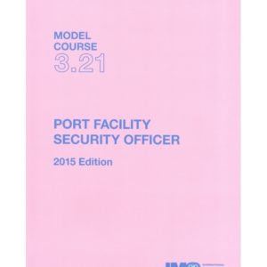 IMO TB321E Model Course Port Facility Security Officer, 2015 Edition