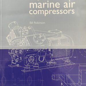 Design and Operation of Marine Air Compressors 1st Edition 2005 Bill Robinsons