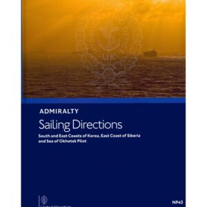 NP43 Admiralty Sailing Directions  South and East Coasts of Korea Pilot, 12th Edition 2020