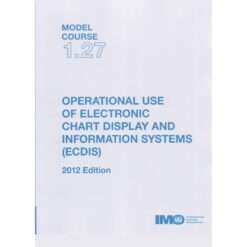 IMO TA127E Model Course 1.27 Operational Use of ECDIS, 2012 Edition