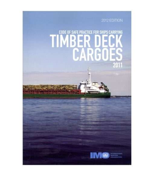 IMO IA275E Timber Deck Cargoes Code 2011, 2012 Edition
