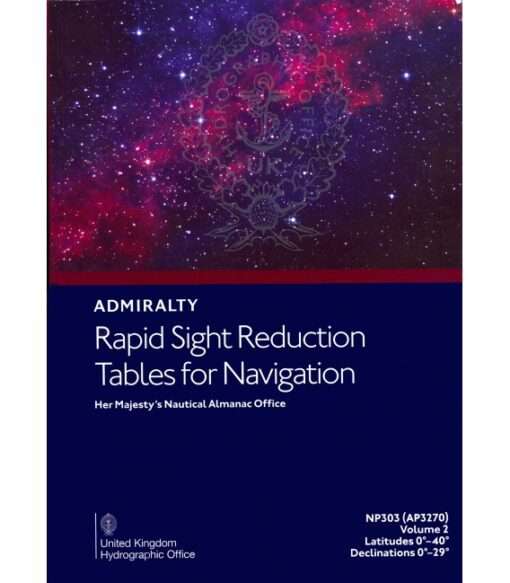 NP303(2) Sight Reduction Tables for Navigation Volume 2 Latitudes 0°-40° Declinations 0°-29°, 2018 Edition