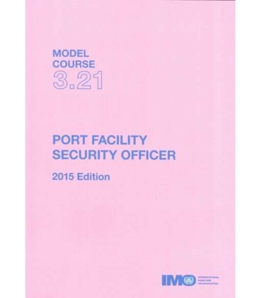 IMO TB321E Model Course Port Facility Security Officer, 2015 Edition