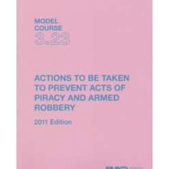IMO T323E Model Course: Piracy & Armed Robbery Prevention, 2011 Edition