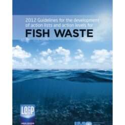 IMO I539E 2012 Guidelines for the development of action lists and action levels for Fish Waste, 2013 Edition