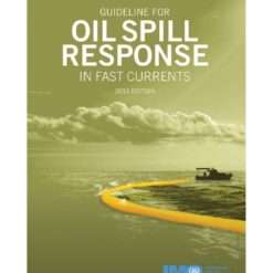 IMO I582E Guideline for Oil Spill Response in Fast Currents, 2013 Ed.