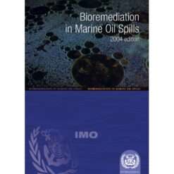 IMO I584E Bioremediation in Marine Oil Spills, 2004 Edition – NOT LISTED