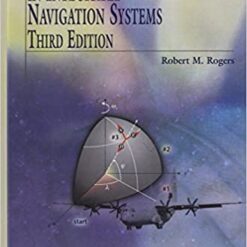 Applied Mathematics in Integrated Navigation Systems Third Edition | Robert M. Rogers