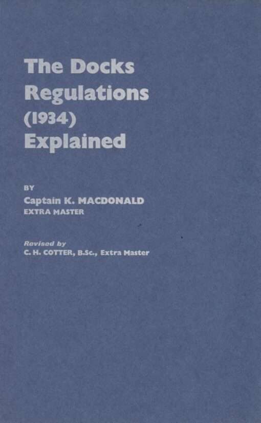 The Docks Regulations 1934 Explained By C.H. Cotter