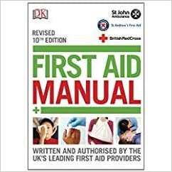 First Aid Manual 10th Edition : Written and Authorised by the UK’s Leading First Aid Providers | DK