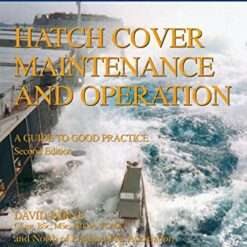 Hatch Cover Maintenance and Operation: A Guide to Good Practice 1997 David Bryne