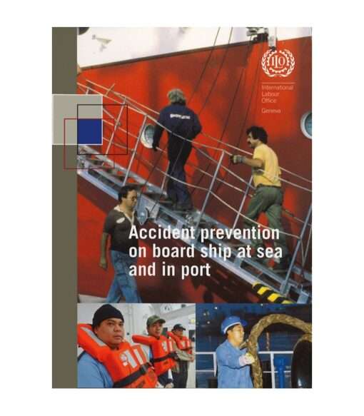ILO Accident Prevention on Board Ship at Sea and in Port, 2nd Ed., 1996