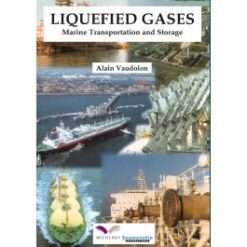 Liquefied Gases: Marine Transportation and Storage1st Edition 2000 Alain Vaudolon