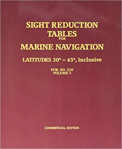 Sight Reduction Tables for Marine Navigation Latitudes 30 - 45 degrees, Inclusive Pub NO. 229, Vol 3