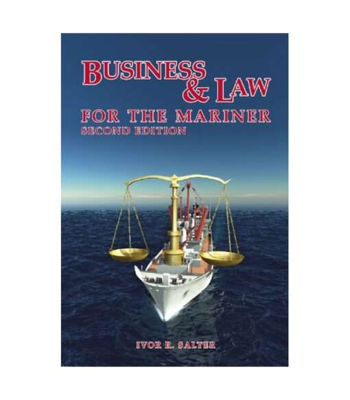 Business and Law for the Mariner By Captain I. R. Salter April 2015; Revised March 2016
