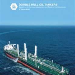 Double Hull Oil Tankers: Guidelines for Surveys, Assessment and Repair of Hull Structures, 3rd Edition, 2024