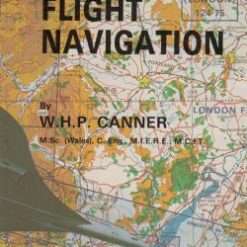 Flight Navigation By W.H.P. Canner First published 1985.