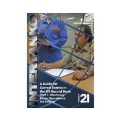 INTERTANKO A Guide for Correct Entries in the Oil Record Book (Part I – Machinery Space Operations) 4th Edition 2021