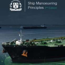 Ship Manoeuvring Principles, 2nd Edition, 2023