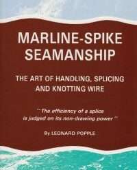 Marline Spike Seamanship – The Art of Handling, Splicing and Knotting Wire By L. Popple
