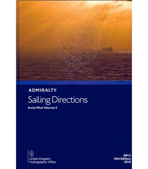 NP12 Admiralty Sailing Directions  Arctic Pilot, Vol. 3 10th Edition 2018