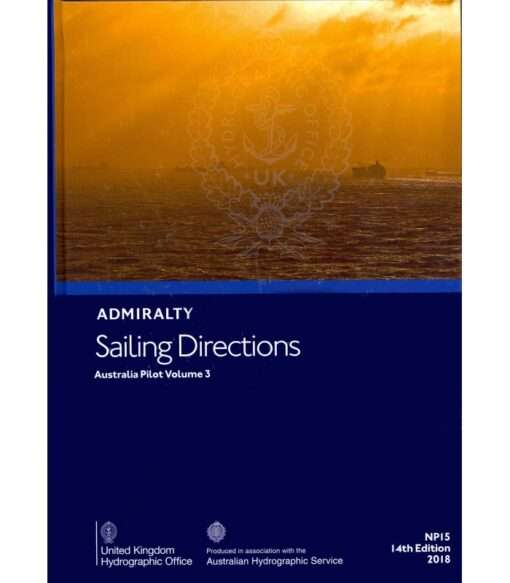 NP15 Admiralty Sailing Directions  Australia Pilot, Vol. III, 15th Edition 2022