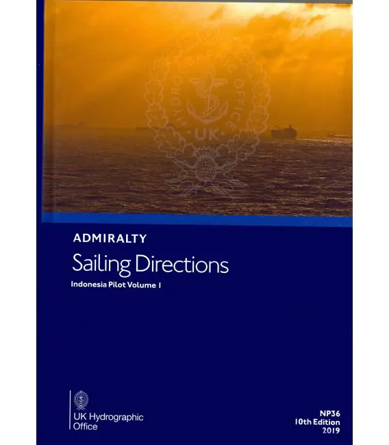 NP36 Admiralty Sailing Directions  Indonesia Pilot Vol 1, 11th Edition 2021