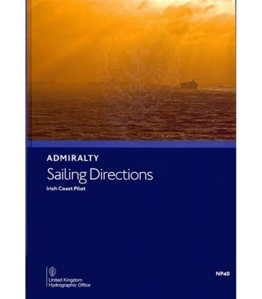 NP40 Admiralty Sailing Directions Irish Coast Pilot, 22nd Edition 2023