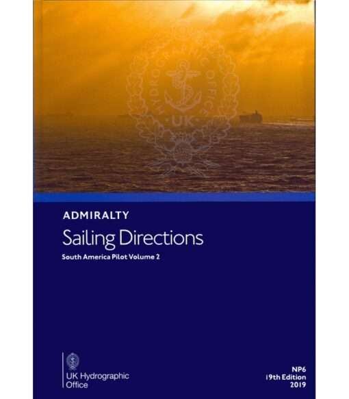 NP6 Admiralty Sailing Directions South America Pilot, Vol. 2, 19th Edition 2019