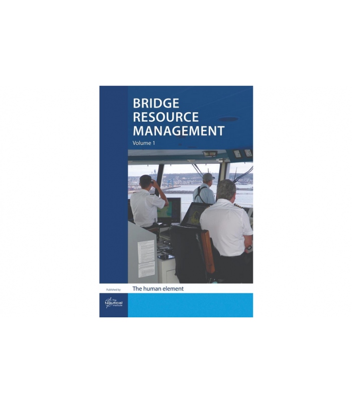 Bridge Resource Management Volume 1 : The Human Element